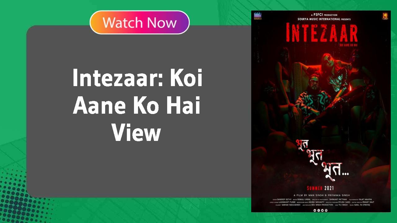 Intezaar: Koi Aane Ko Hai